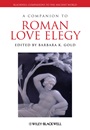 A Companion to Roman Love Elegy - ISBN 9781444330373