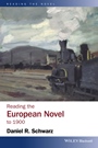 Reading the European Novel to 1900: A Critical Study of Major Fiction from Cervantes Don Quixote to Zolas Germinal - ISBN 9781444330472
