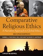 Comparative Religious Ethics: A Narrative Approach to Global Ethics - ISBN 9781444331332