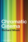 Chromatic Cinema: A History of Screen Color - ISBN 9781444332391