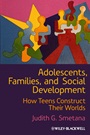 Adolescents, Families, and Social Development: How Teens Construct Their Worlds - ISBN 9781444332506