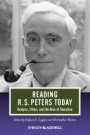 Reading R. S. Peters Today: Analysis, Ethics, and the Aims of Education - ISBN 9781444332964