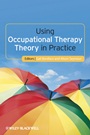 Using Occupational Therapy Theory in Practice - ISBN 9781444333176