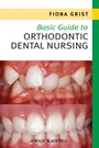 Basic Guide to Orthodontic Dental Nursing - ISBN 9781444333183