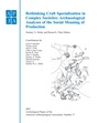 Rethinking Craft Specialization in Complex Societies: Archaeological Analyses of the Social Meaning of Production - ISBN 9781444334029