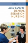 Basic Guide to Dental Sedation Nursing - ISBN 9781444334708