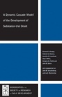 A Dynamic Cascade Model of the Development of Substance – Use Onset - ISBN 9781444334913