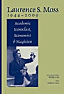 Laurence S. Moss 1944 – 2009: Academic Iconoclast, Economist and Magician - ISBN 9781444335606