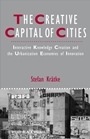 The Creative Capital of Cities: Interactive Knowledge Creation and the Urbanization Economies of Innovation - ISBN 9781444336221