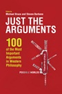 Just the Arguments: 100 of the Most Important Arguments in Western Philosophy - ISBN 9781444336375