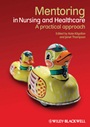 Mentoring in Nursing and Healthcare: A Practical Approach - ISBN 9781444336542
