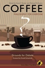 Coffee – Philosophy for Everyone: Grounds for Debate - ISBN 9781444337129