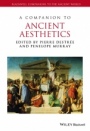 A Companion to Ancient Aesthetics - ISBN 9781444337648