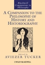 A Companion to the Philosophy of History and Historiography - ISBN 9781444337884