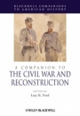 A Companion to the Civil War and Reconstruction - ISBN 9781444338829