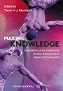 Making Knowledge: Explorations of the Indissoluble Relation between Mind, Body and Environment - ISBN 9781444338928