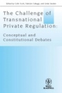 The Challenge of Transnational Private Regulation: Conceptual and Constitutional Debates - ISBN 9781444339277