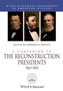 A Companion to the Reconstruction Presidents, 1865 – 1881 - ISBN 9781444339284