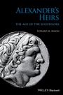 Alexanders Heirs: The Age of the Successors - ISBN 9781444339628