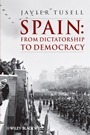 Spain: From Dictatorship to Democracy - ISBN 9781444339741