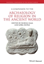 A Companion to the Archaeology of Religion in the Ancient World - ISBN 9781444350005
