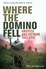 Where the Domino Fell: America and Vietnam 1945 – 2010 - ISBN 9781444350500