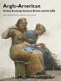 Anglo–American: Artistic Exchange between Britain and the USA - ISBN 9781444351439