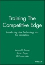 Training The Competitive Edge: Introducing New Technology Into the Workplace - ISBN 9781555421090