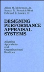 Designing Performance Appraisal Systems: Aligning Appraisals and Organizational Realities - ISBN 9781555421496
