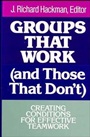Groups That Work (and Those That Dont): Creating Conditions for Effective Teamwork - ISBN 9781555421878