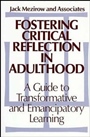 Fostering Critical Reflection in Adulthood: A Guide to Transformative and Emancipatory Learning - ISBN 9781555422073