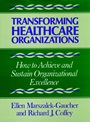 Transforming Healthcare Organizations - ISBN 9781555422509