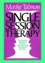 Single Session Therapy: Maximizing the Effect of the First (and Often Only) Therapeutic Encounter - ISBN 9781555422608