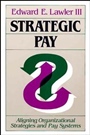Strategic Pay: Aligning Organizational Strategies and Pay Systems - ISBN 9781555422622