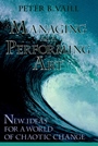 Managing as a Performing Art: New Ideas for a World of Chaotic Change - ISBN 9781555423698