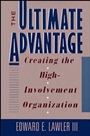 The Ultimate Advantage: Creating the High–Involvement Organization - ISBN 9781555424145