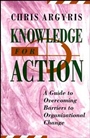 Knowledge for Action: A Guide to Overcoming Barriers to Organizational Change - ISBN 9781555425197