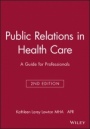 Public Relations in Health Care: A Guide for Professionals - ISBN 9781556481437