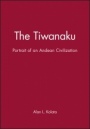 The Tiwanaku: Portrait of an Andean Civilization - ISBN 9781557861832