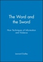 The Word and the Sword: How Techniques of Information and Violence - ISBN 9781557862464