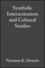 Symbolic Interactionism and Cultural Studies: The Politics of Interpretation - ISBN 9781557862914