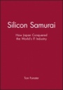 Silicon Samurai: How Japan Conquered the Worlds IT Industry - ISBN 9781557862921