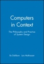 Computers in Context: The Philosophy and Practice of System Design - ISBN 9781557864055