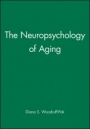 The Neuropsychology of Aging - ISBN 9781557864550