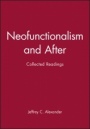 Neofunctionalism and After: Collected Readings - ISBN 9781557866301