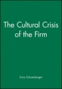 The Cultural Crisis of the Firm - ISBN 9781557866387
