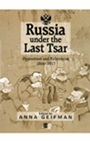 Russia Under the Last Tsar: Opposition and Subversion, 1894–1917 - ISBN 9781557869944