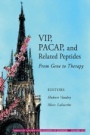 VIP, PACAP, and Related Peptides: From Gene to Therapy, Volume 1070 - ISBN 9781573315500