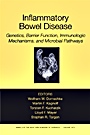 Inflammatory Bowel Disease: Genetics, Barrier Function, and Immunological Mechanisms, and Microbial Pathways, Volume 1072 - ISBN 9781573315685