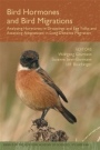 Bird Hormones and Bird Migrations: Analyzing Hormones in Droppings and Egg Yolks and Assessing Adaptations in Long–Distance Migration - ISBN 9781573315777